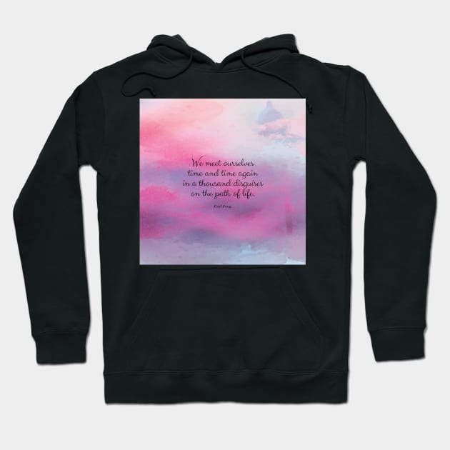 We meet ourselves time and time again in a thousand disguises on the path of life. Carl Jung Hoodie by StudioCitrine